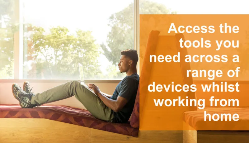 Access-the-tools-you-need-across-a-range-of-devices-whilst-working-from-home-800x459